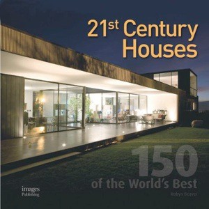 21st Century Houses: 150 of the world’s best